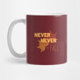 Never Never Fall Mug